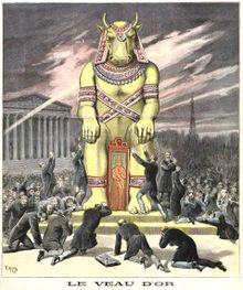 العجل الذهبي مشروع دليسپس لحفر قناة پنما. وهو إشارة إلى تهافت المستثمرين في بورصة باريس على سهم المشروع. وكالعادة، تلى التهافت انهيار في قيمة السهم، وكانت فضيحة مالية، هزت فرنسا وانتهت بسجن دليسبس.