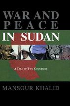 Mansour Khalid - War and peace in Sudan