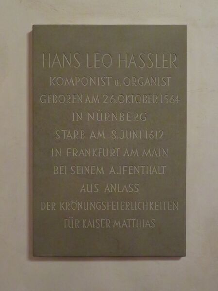 ملف:Gedenktafel Hans Leo Hassler Kaiserdom Frankfurt am Main.jpg
