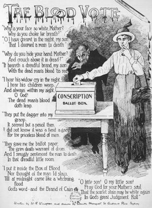 A poster titled "The Blood Vote" depicts a woman pondering how she should vote on the issue of conscription, while the Australian prime minister, William Hughes, depicted as a vampire stands behind her. There is a poem included also.